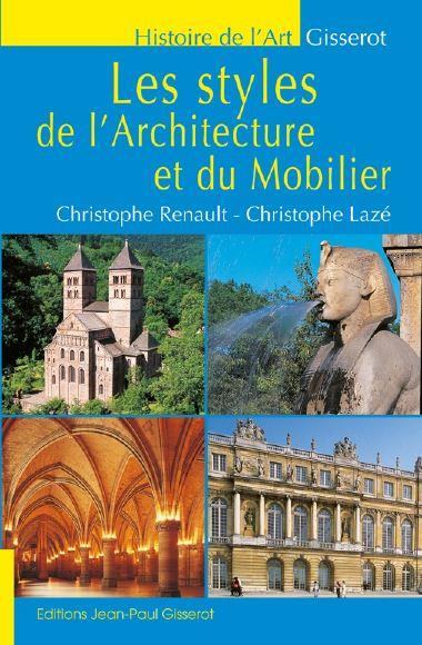 Les styles de l'architecture et du mobilier. Edition revue et augmentée