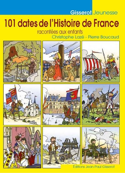 101 dates de l'histoire de France, racontées aux enfants