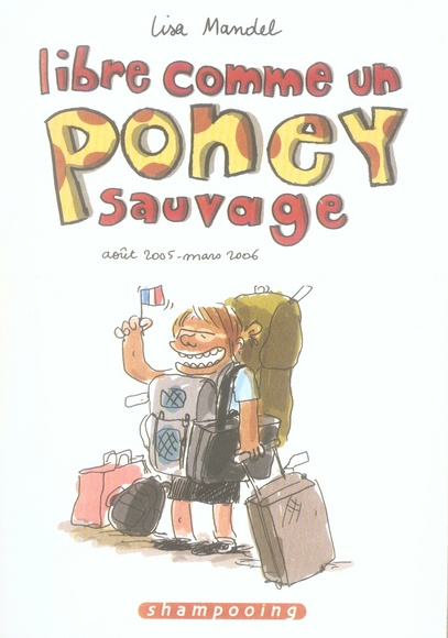 Libre comme un poney sauvage Tome 1 : Août 2005-Mars 2006