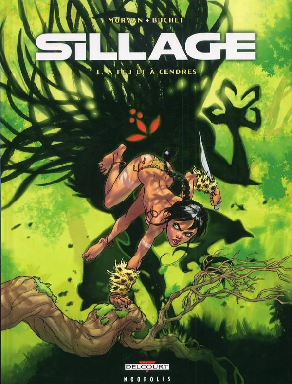 Sillage Tome 1 : A feu et à cendres
