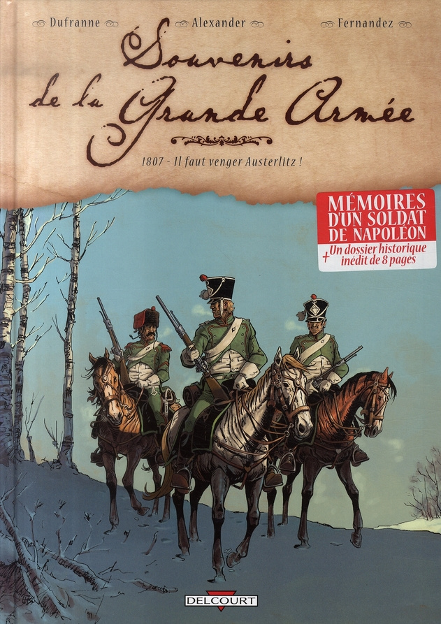 Souvenirs de la Grande Armée Tome 1 : 1807 - Il faut venger Austerlitz !