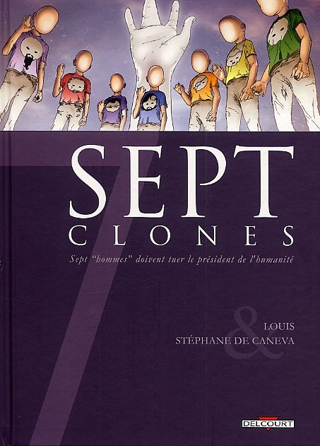 Sept clones. Sept "hommes" doivent tuer le président de l'humanité