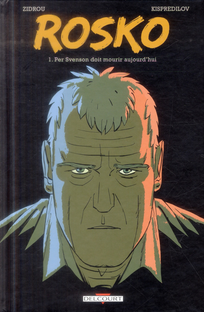 Rosko Tome 1 : Per Svenson doit mourir aujourd'hui
