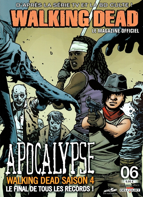 Walking Dead - Le magazine officiel N° 6 : Apocalypse. Walking Dead saison 4