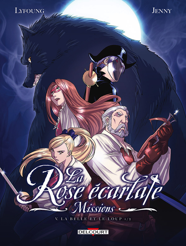 La Rose écarlate : Missions Tome 5 : La belle et le loup 1/2