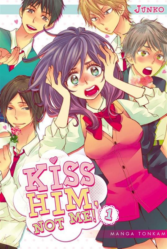 Kiss him, not me ! Tome 1