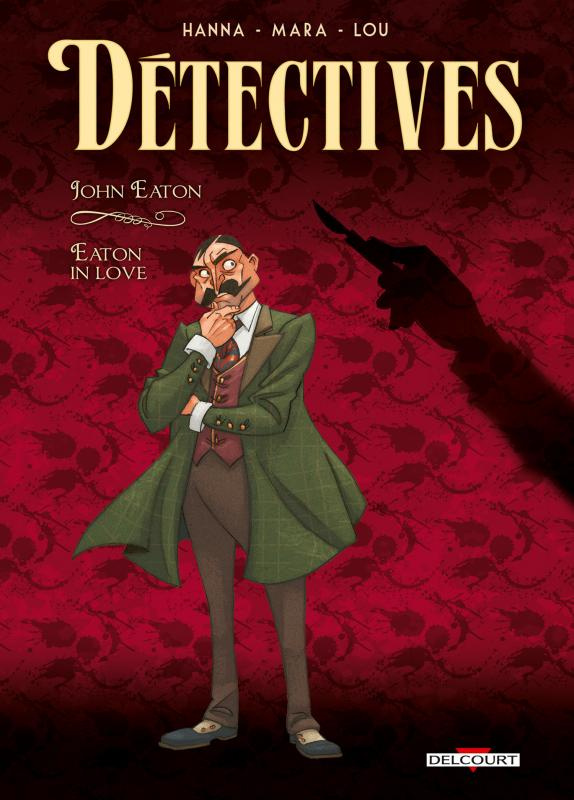 Détectives Tome 6 : John Eaton. Eaton in love