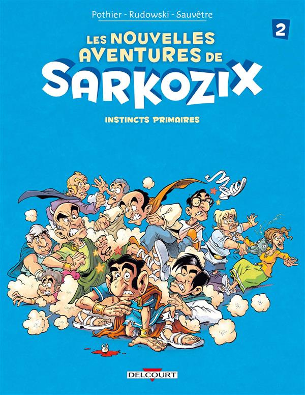 Les nouvelles aventures de Sarkozix Tome 2 : Instincts primaires