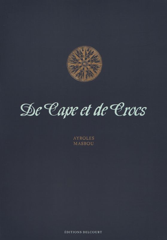 De Cape et de Crocs Intégrale . Edition de luxe