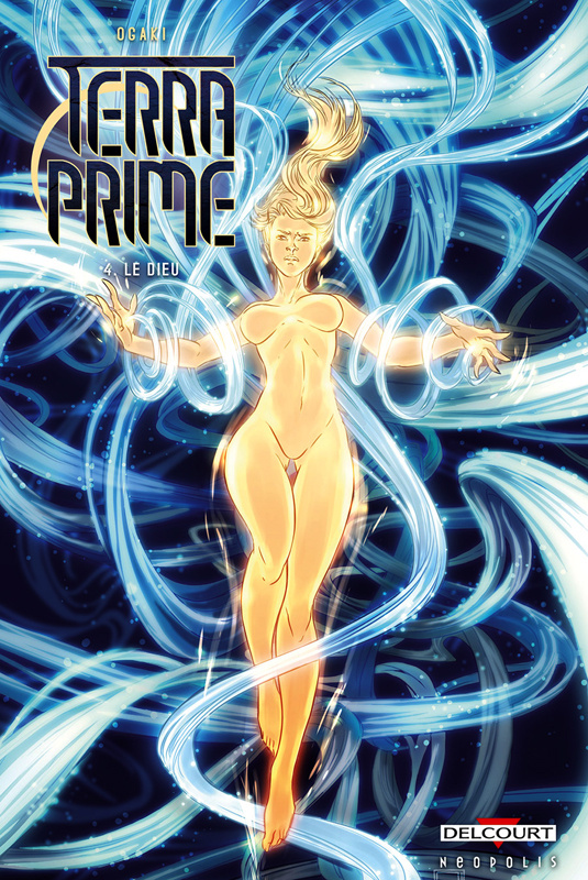 Terra Prime Tome 4 : Le dieu