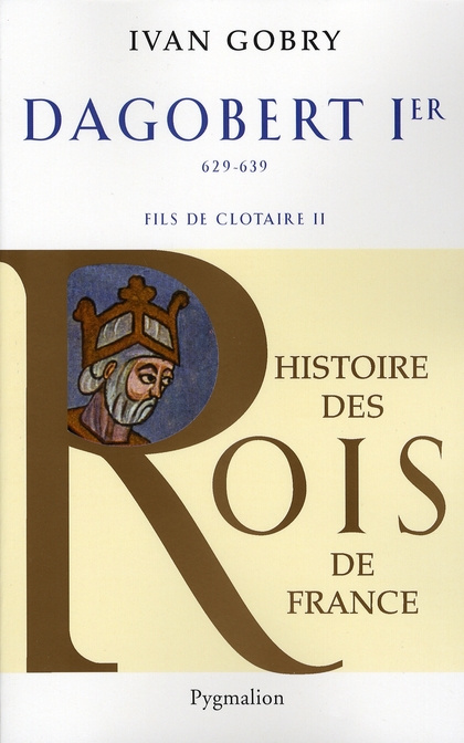 Dagobert Ier Le Grand. Fils de Clotaire, 629-639