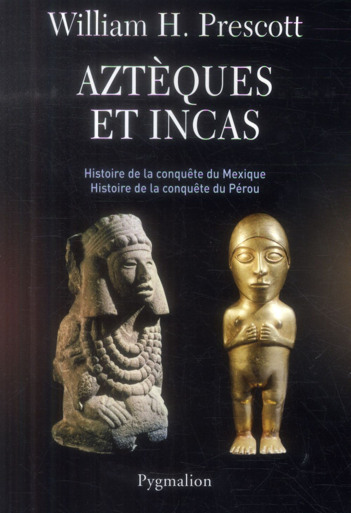 Aztèques et Incas. Grandeur et décadence de deux empires fabuleux