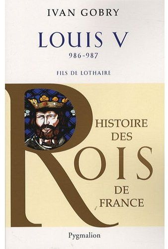 Louis V. Fils de Lothaire, 986-987