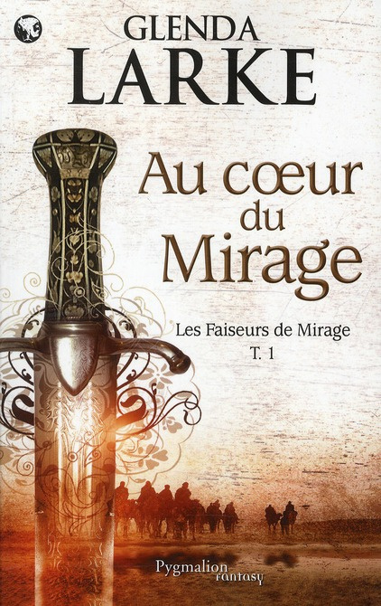 Les Faiseurs de Mirage Tome 1 : Au coeur du mirage