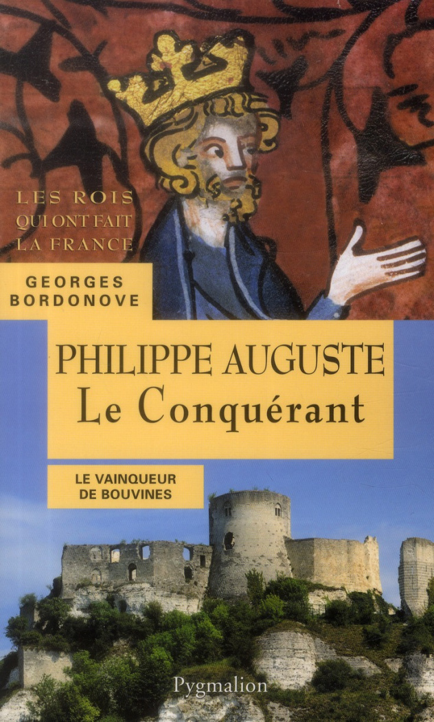 Philippe Auguste. Le Conquérant