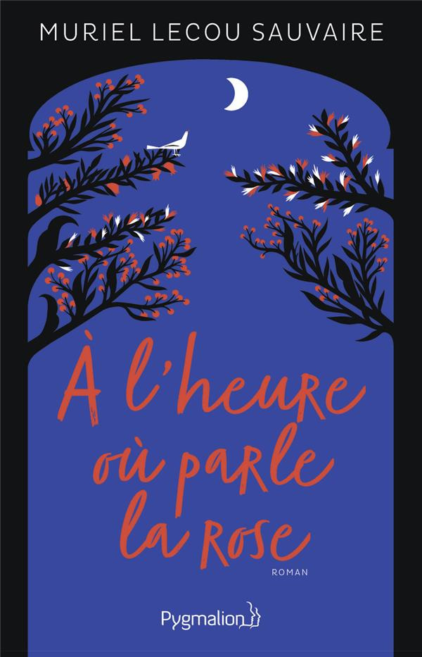A l'heure où parle la rose