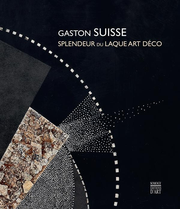 Gaston Suisse 1896-1988. Splendeur du laque Art Déco