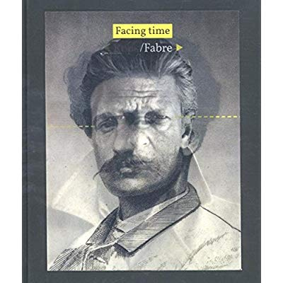 FACING TIME, ROPS-FABRE - [EXHIBITIONS, NAMUR, PROVINCE DE NAMUR MUSEE FELICIEN ROPS, MAISON DE LA C