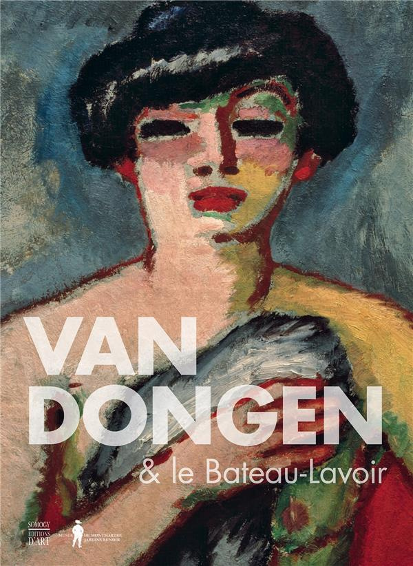 Van Dongen & le Bateau Lavoir