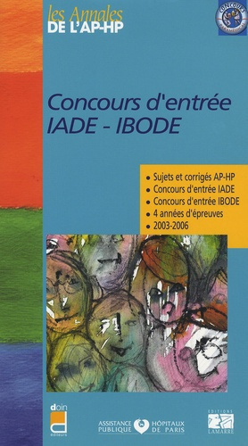 CONCOURS D ENTREE IADE IBODE SUJETS ET CORRIGES 2003/2006