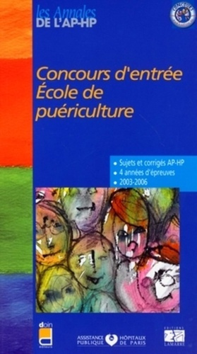 CONCOURS D ENTREE ECOLE DE PUERICULTURE SUJETS ET CORRIGES 2003/2006