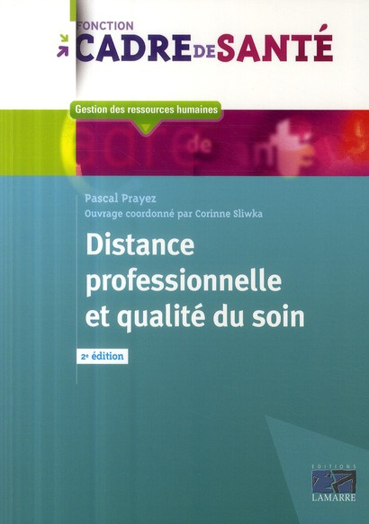 DISTANCE PROFESSIONNELLE ET QUALITE DE SOINS 2EME ED