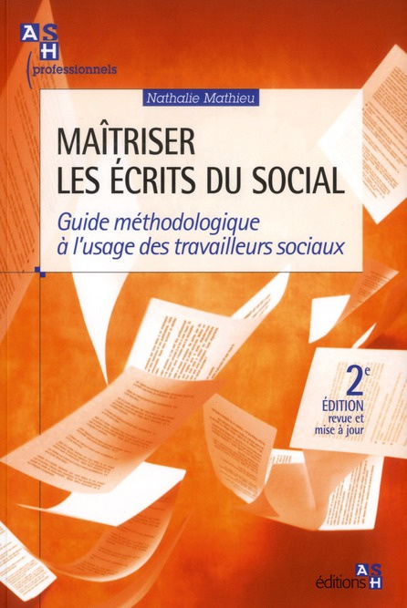 Maîtriser les écrits du social. Guide méthodologique à l'usage des travailleurs sociaux, 2e édition