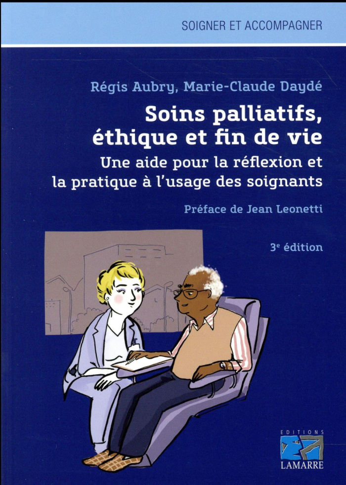 Soins palliatifs, éthique et fin de vie / une aide pour la réflexion et la pratique à l'usage des so