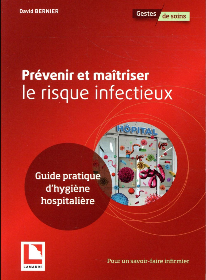 Prévenir et maîtriser le risque infectieux