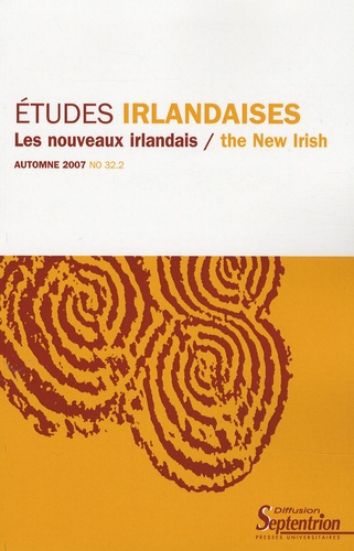 Etudes irlandaises N° 32-2 : Les nouveaux irlandais. The new irish