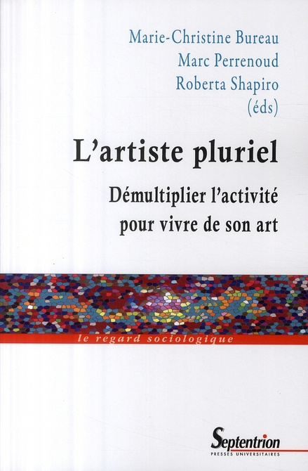 L'artiste pluriel. Démultiplier l'activité pour vivre de son art