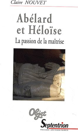 Abélard et Héloïse. La passion de la maîtrise