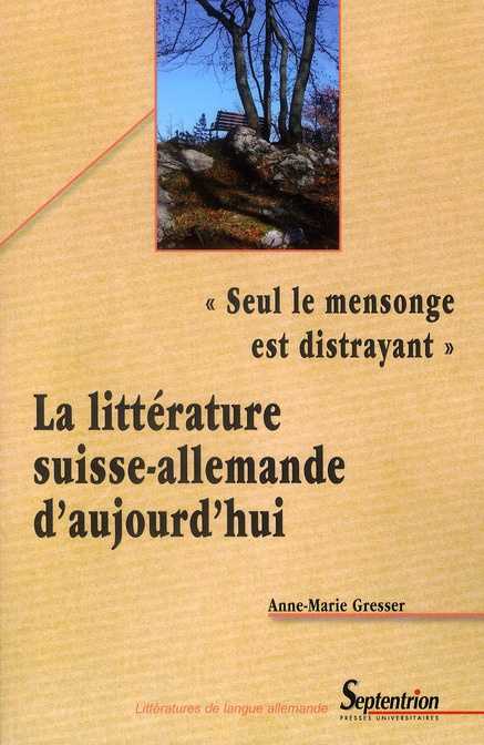 La litterature suisse-allemande d'aujourd'hui. Seul le mensonge