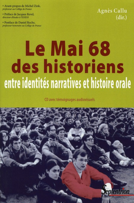 LE MAI 68 DES HISTORIENS - ENTRE IDENTITES NARRATIVES ET HISTOIRE ORALE