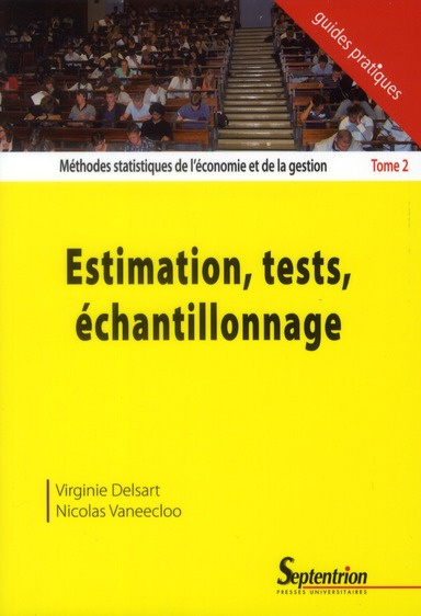 Méthodes statistiques de l'économie et de la gestion. Tome 2 : Estimation, tests, échantillonnage