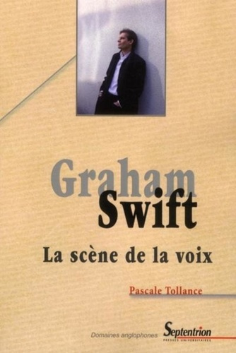 Graham Swift. La scène de la voix