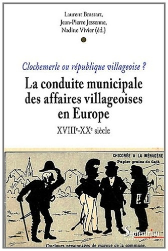 Clochemerle ou république villageoise ? La conduite communale des affaires villageoises en Europe du