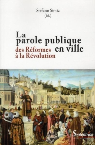 La parole publique en ville. Des Réformes à la Révolution