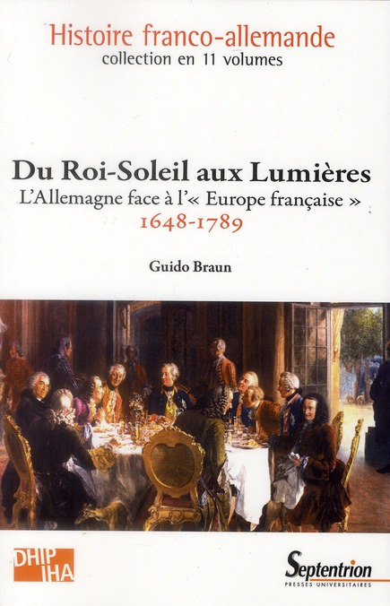 Du Roi-Soleil aux Lumières. L'Allemagne face à l'"Europe française" (1648-1789)