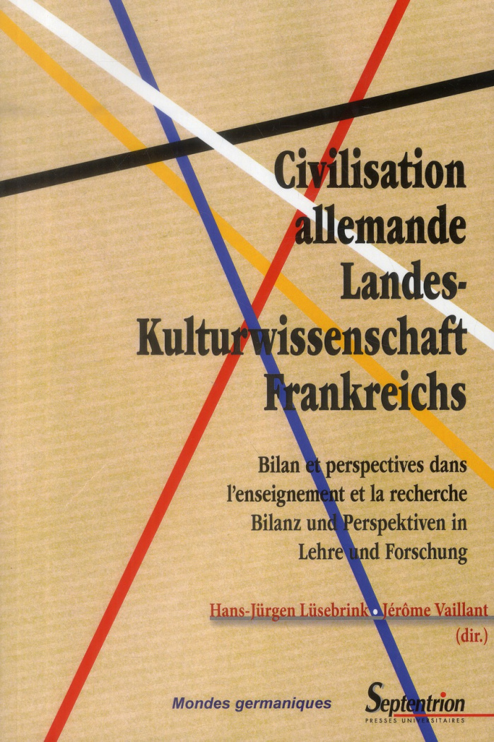 Civilisation allemande/Landes- Kulturwissenschaft Frankreichs. Bilan et perspectives dans l'enseigne