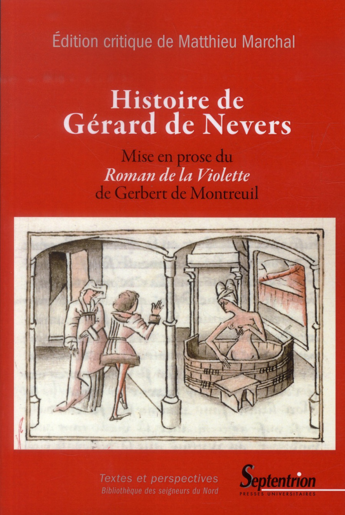 Histoire de Gérard de Nevers. Mise en prose du Roman de la Violette de Gerbert de Montreuil