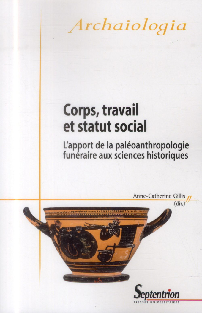 Corps, travail et statut social. L'apport de la paléoanthropologie funéraire aux sciences historique