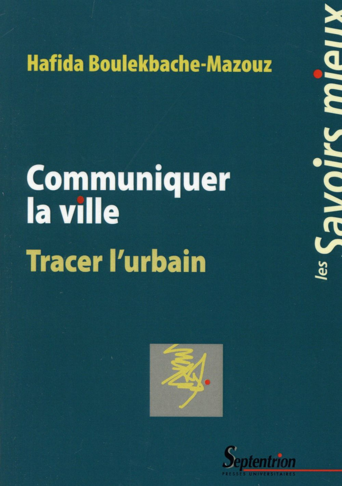 Communiquer la ville. Tracer l'urbain