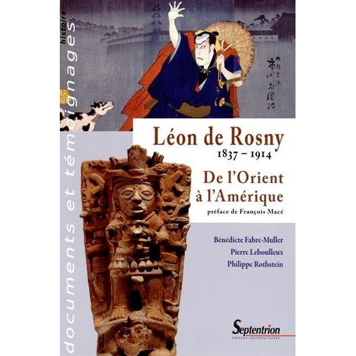Léon de Rosny (1837-1914). De l'Orient à l'Amérique