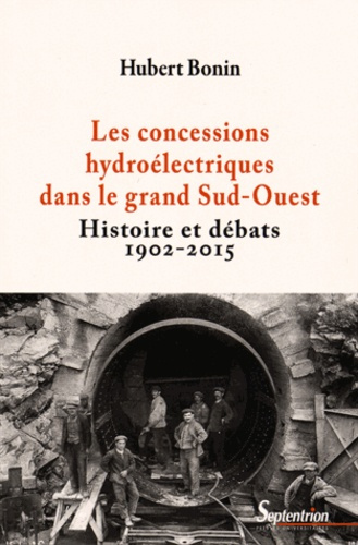 Les concessions hydroélectriques dans le grand Sud-Ouest. Histoire et débats (1902-2015)