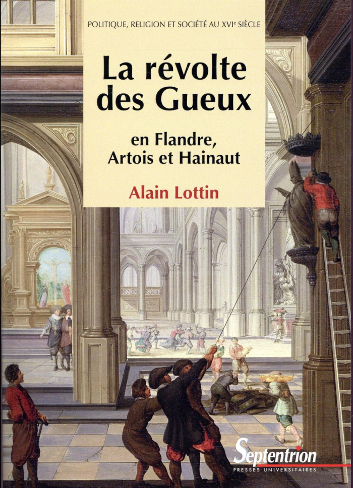 La révolte des Gueux en Flandre, Artois et Hainaut. Politique, religion et société au XVIe siècle