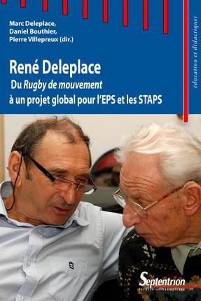 René Deleplace. Du Rugby de mouvement à un projet global pour l'EPS et les STAPS