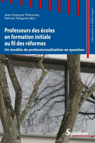 Professeurs des écoles en formation initiale au fil des réformes. Un modèle de professionnalisation
