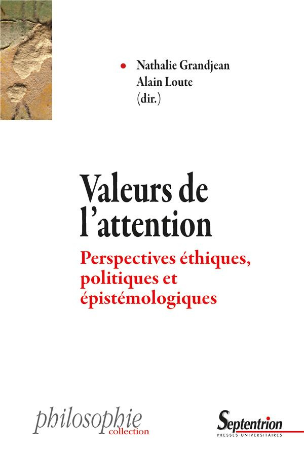 Valeurs de l'attention. Perspectives éthiques, politiques et épistémologiques