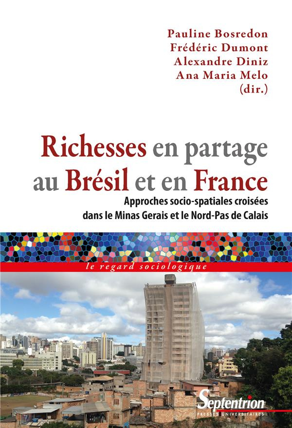 Richesses en partage au Brésil et en France. Approches socio-spatiales croisées dans le Minas Gerais